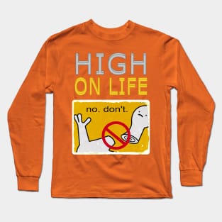 High on life Long Sleeve T-Shirt